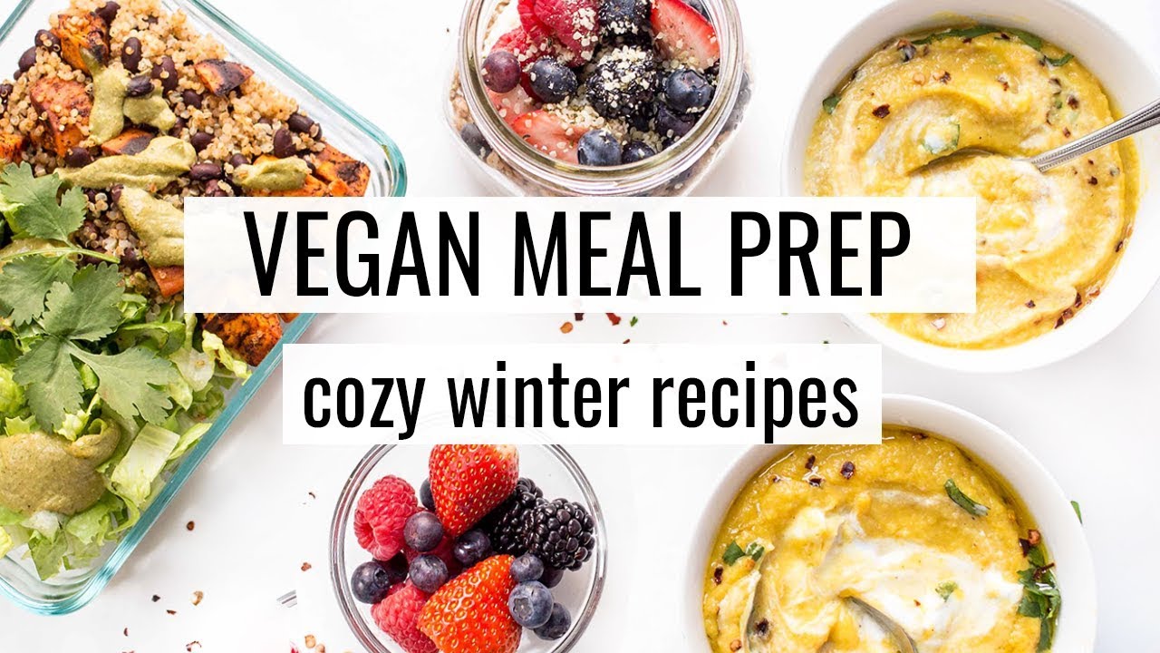 8 Vegan Meal Prep Cozy Winter Recipes Youtube