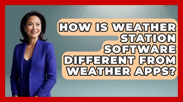 How Is Weather Station Software Different From Weather Apps? - Weather Watchdog