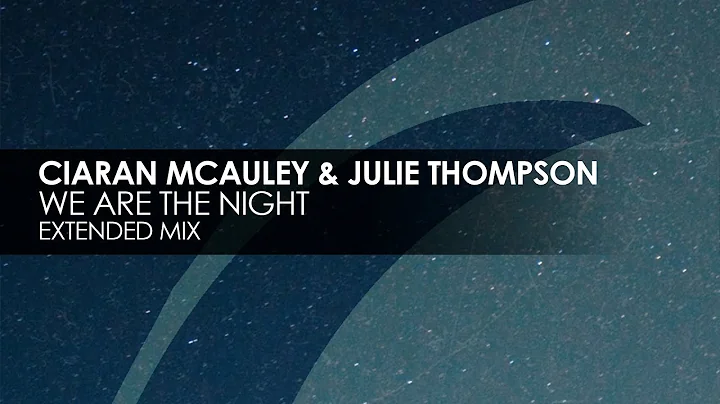 Ciaran McAuley & Julie Thompson - We Are The Night