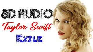 Taylor Swift - Exile  (8D Audio) (Feat. Bon Iver) | Folklore album 2020 | 8D Songs