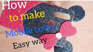 mobile cover making at home/how to make phone cover using glitter paper (Glitter foam sheet)Easy way