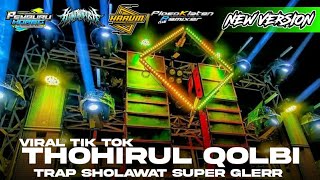 DJ TRAP SHOLAWAT THOHIRUL QOLBI || DJ SHOLAWAT PENYEJUK HATI || TRAP SLOW BASS HOREG