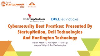Cybersecurity Best Practices: Presented by StartupNation, Dell Technologies & Huntington Technology