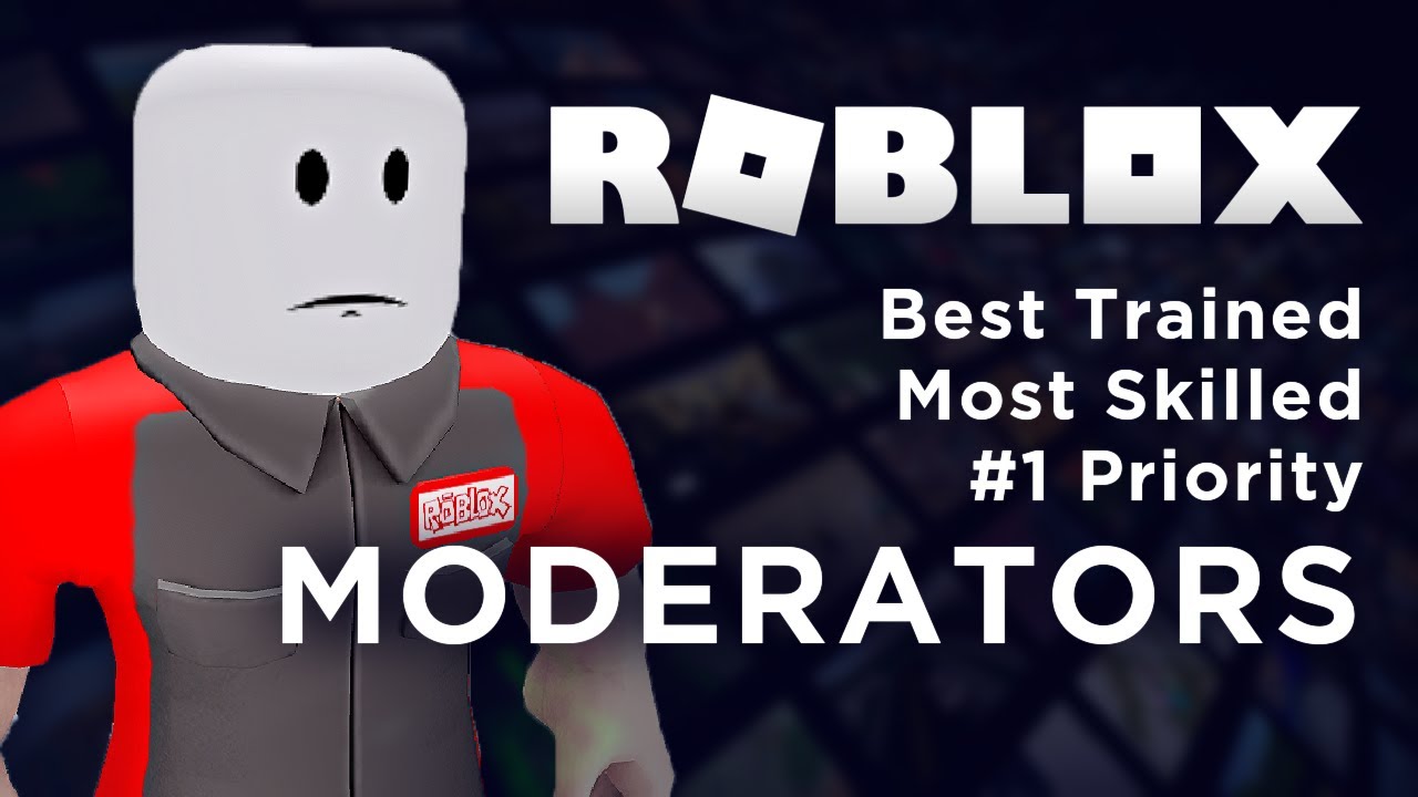 Roblox has the Best Moderators 