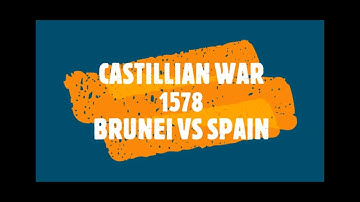 Castillian War 1578   Brunei vs Spain