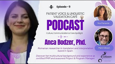 Ep# 9 - Culture, Communication & Care Spotlight on Anca Bodzer, PhD. - Patient Voice & LV Café
