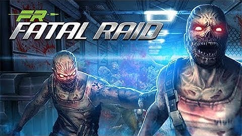 Fatal Raid Android Gameplay