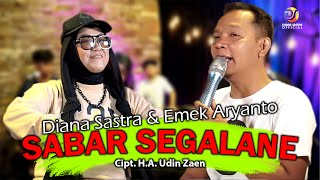 SABAR SEGALANE - DIANA SASTRA & EMEK ARYANTO