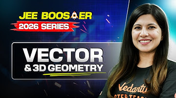 Vector & 3D Geometry – Detailed One Shot 🚀 | JEE 2026 Booster Series | Namrata Ma’am