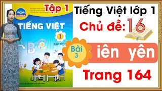 Tiếng việt lớp 1 sách chân trời sáng tạo - Chủ đề 16 - Bài 3 |iên yên |Tiếng việt lớp 1