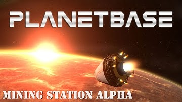 Planetbase - Mining Station Alpha Challenge Base Build