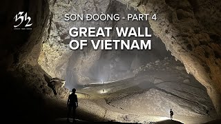 Thám hiểm Hang Sơn Đoòng Phần 4 - Bức tường Việt nam