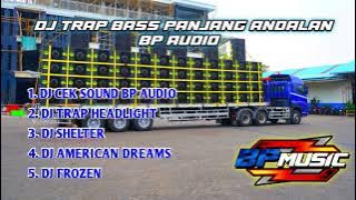 DJ TRAP BASS PANJANG ANDALAN BP AUDIO
