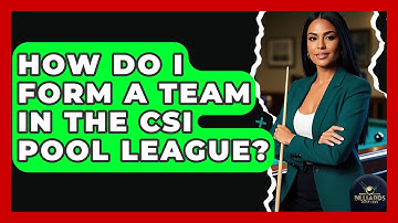 How Do I Form A Team In The CSI Pool League? - Billiards Hustlers