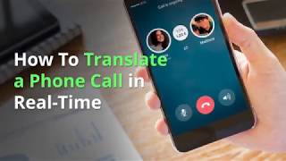 How To Translate a Phone Call in Real-Time