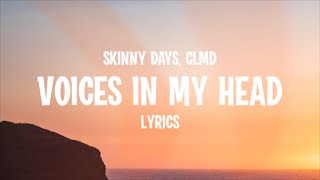 Skinny Days & CLMD - Voices In My Head (Lyrics)