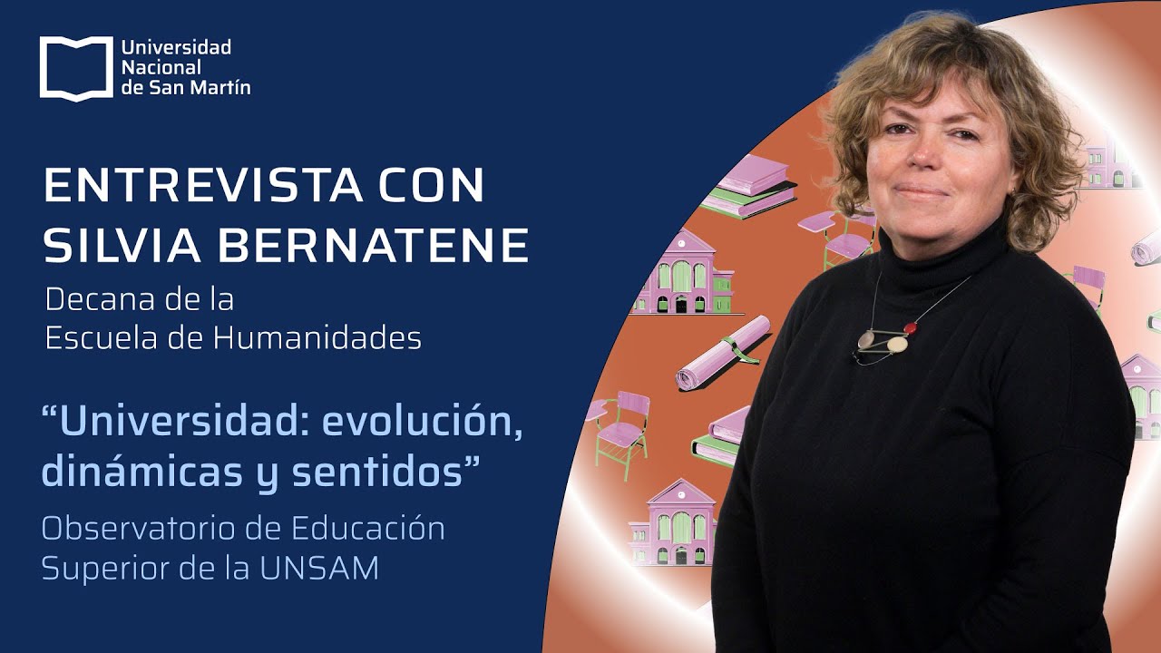Ciclo de Entrevistas “Universidad: Evolución, Dinámicas y Sentidos”  | Silvia Bernatené