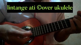 Lintang ati cover ukulele {yasa cover)