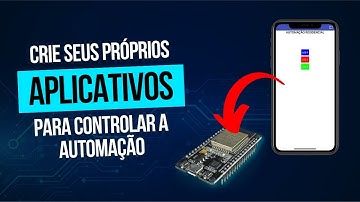 COMO CRIAR O SEU APLICATIVO PARA ESP32