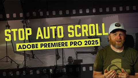 How to Fix Annoying Auto-Scrolling in Adobe Premiere Pro 2025 Easily