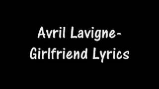 Avril Lavigne - Girlfriend Lyrics .