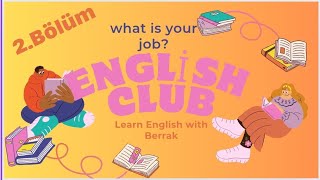 İngilizce Öğrenme/What is your job?/Bölüm 2
