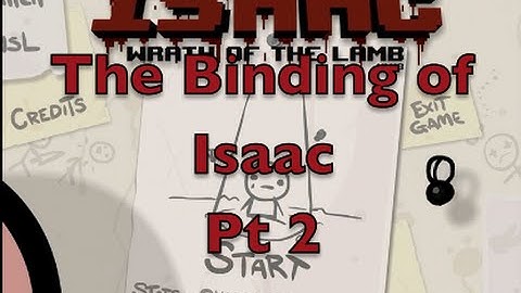 The Binding of Isaac - Part 2 ~ Eve so dirty
