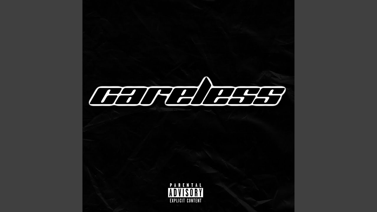 Careless - YouTube