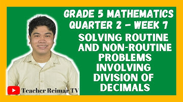 SOLVING PROBLEMS INVOLVING DIVISION OF DECIMALS | MATH 5 | QUARTER 2 - WEEK 7