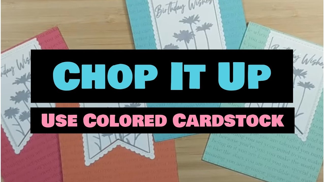 Chop it Up! Use Up Colored Cardstock For Cards