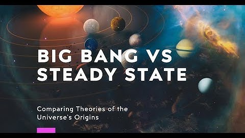 Cosmic Clash: Big Bang Theory vs Steady State Theory – Which Prevails?