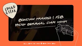 Download lagu Chord Gitar Bondan Prakoso & Fade2black - Hidup Berawal Dari Mimpi mp3