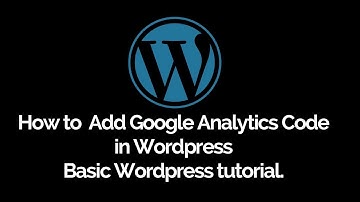 How to add google analytics code in wordpress website or theme | Basic wordpress  tutorial