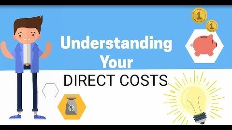 Understanding Your Direct Costs