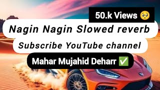 #viwes Vairal 🥺 Nagin Dance Slowed & Reverb #viralsong #mahar_mujahid_deharr