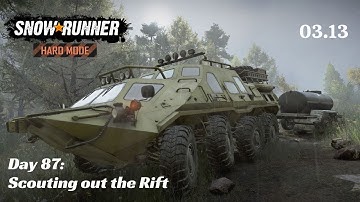SnowRunner Hard Mode - R03 E13 - Scouting out the Rift