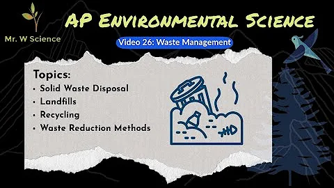 Video 26: Waste Management (APES Unit 8 - Aquatic and Terrestrial Pollution)