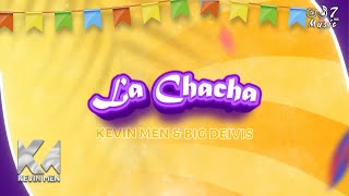 La Chacha - Kevin Men, Big Deivis Audio