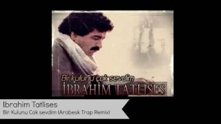 Ibrahim Tatlises - Bir Kulunu Çok Sevdim (Αrabesk Trap Remix)