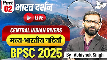 Central Indian Rivers Part-2 | BPSC 2025 || Indian Geography By Abhishek Sir | BPSC StudyIQ
