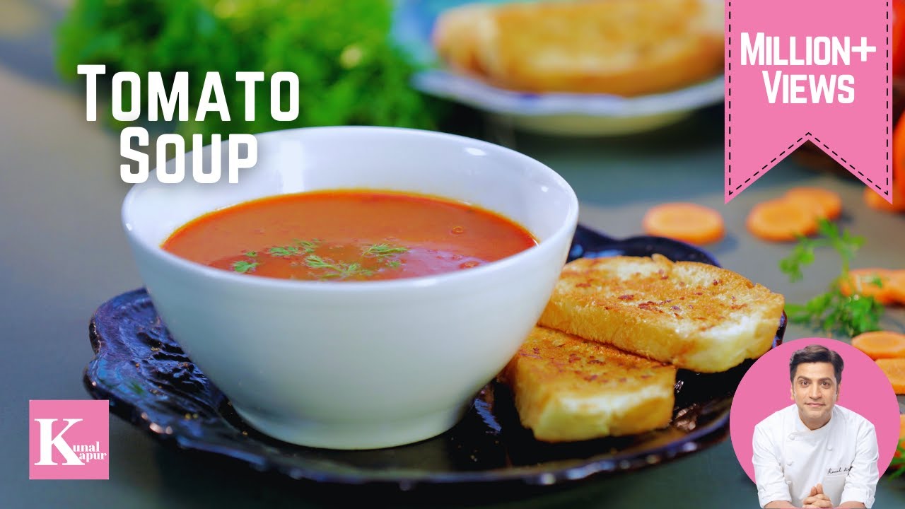 Tomato Soup Recipe | Quick Garlic Bread Recipe | टमाटर सूप कैसे बनाते हैं। Kunal Kapur Winter Recipe | Kunal Kapoor