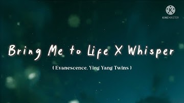 Evanescence, Ying Yang Twins - Bring Me To Life X Whisper ( Soundcloud Mashup ) [Lyrics]