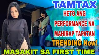 TAMTAX - Wow!.. hindi nakatiis ang KAPITAN, napalapit SA STAGE | MASAKIT SA FIRST TIME | panalo ❗