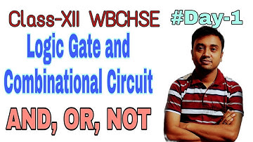 Logic Gate & Combination Circuit | WBCHSE | Class XII | Day 1 Class