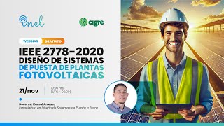 Webinar: IEEE 2778-2020 Diseño de Sistemas de Puesta de Plantas FOTOVOLTAICAS⚡