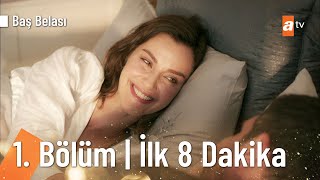 Baş Belası 1. Bölüm | İlk 8 Dakika