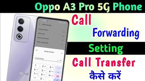 Oppo A3 Pro Call Forwarding Setting ll How To Enable Call Forwarding Oppo A3 Pro 5G