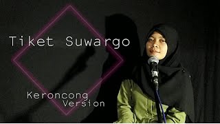 TIKET SUWARGO KERONCONG VERSION - COVER