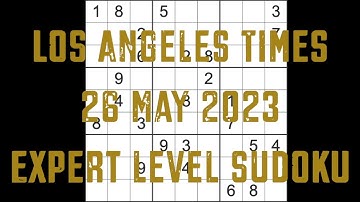 Sudoku solution – Los Angeles Times sudoku 26 May 2023 Expert level