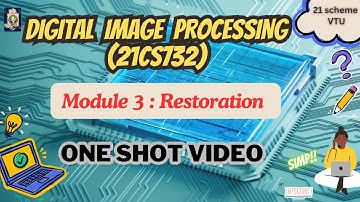 Digital Image Processing (21CS732) Module 3 Imp Topics - ONE SHOT VIDEO FOR EXAM #21CS732 #DIP #VTU
